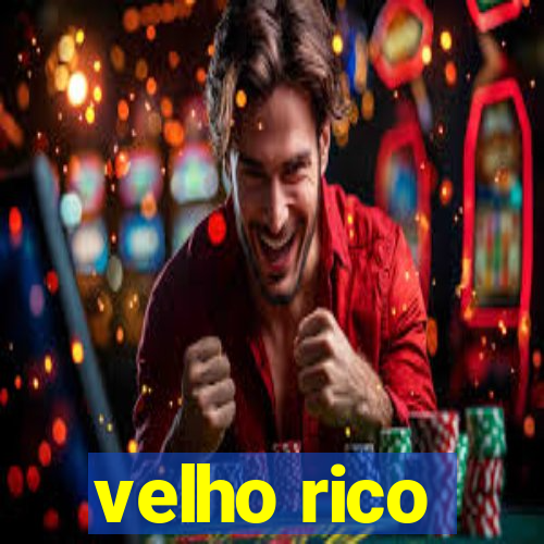 velho rico